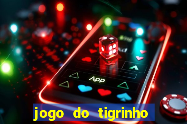 jogo do tigrinho deposito minimo 1 real